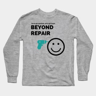 Beyond Repair Show Long Sleeve T-Shirt
